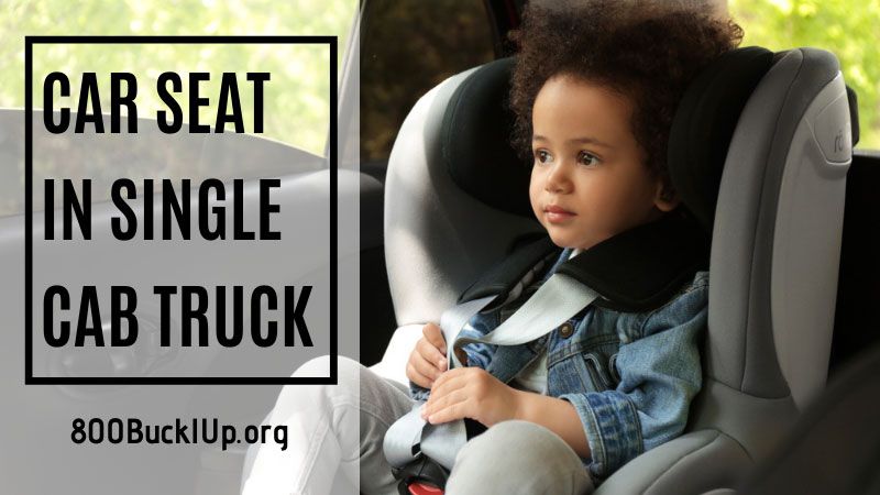 car seat in single cab truck