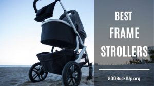 best frame strollers